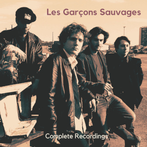 Image of LES GARÃ§ONS SAUVAGES<br>Complete recordings<br>Les GarÃ§ons Sauvages